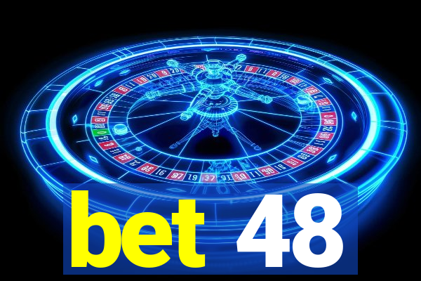 bet 48